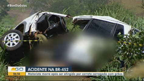 Acidente Br 452 Hoje - Vídeo: Motorista morre em acidente na BR-452, em Rio Verde | Vídeos ...