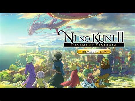 Ni No Kuni Ii Revenant Kingdom Princes Edition Ya Est Disponible