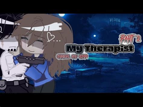 My Therapist Part Original Bl Gay Gcmm YouTube
