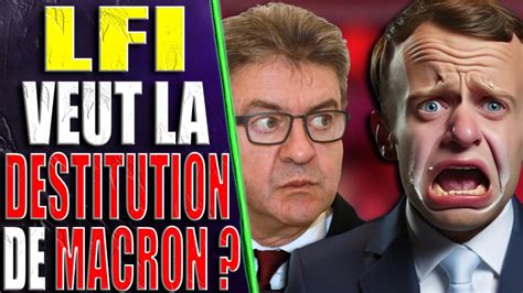 Lfi Va Demander La Destitution D Emmanuel Macron Youtube