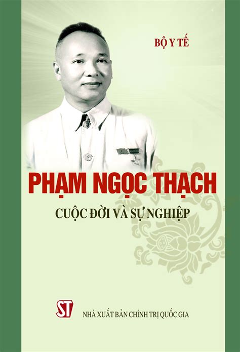 Phạm Ngọc Thạch Cuộc đời Và Sự Nghiệp