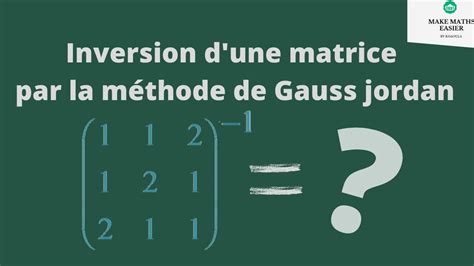 Inverse d une matrice d ordre 3 par la méthode de Gauss Jordan YouTube