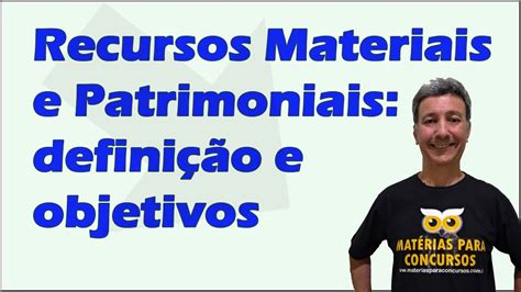 Recursos Materiais e Patrimoniais definição e objetivos YouTube