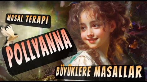 FİLM TADINDA POLLYANNA Büyüklere Masallar Masal Dinle Sesli Kitap