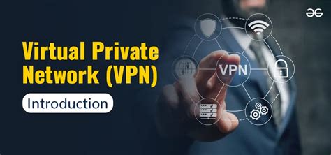 introduction  virtual private network vpn geeksforgeeks