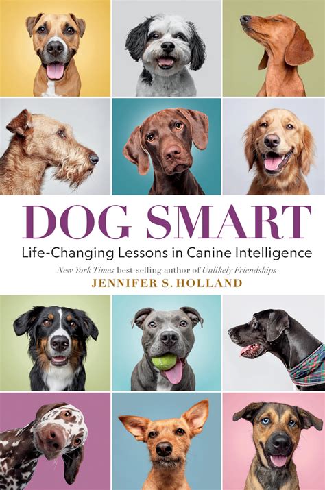 Dog Smart: Life-Changing Lessons in Canine Intelligence: Holland, Jennifer S.: 9781426222719