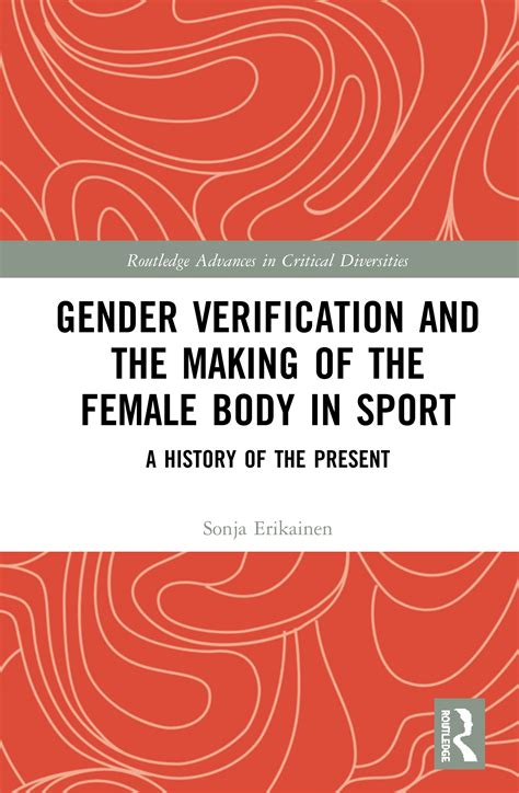 Gender Verification And The Making Of The Female Body In Sport Taylor