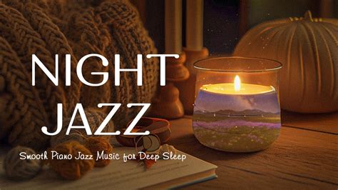 Relaxing Sleep Jazz Night Music Tender Comfort Jazz Piano Music