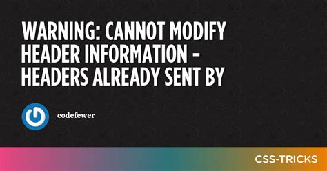 Warning Cannot Modify Header Information Headers Already Sent By