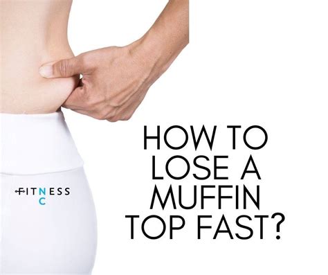 How To Lose A Muffin Top Fast Fitness Nc