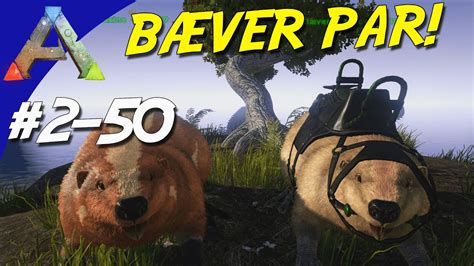 ARK Survival Evolved Dansk Sæson 2 Ep 50 BÆVER PAR OG PLESIOSAUR