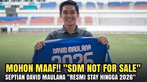 SDM NOT FOR SALE Septian David Maulana Resmi Stay Hingga 2026 YouTube