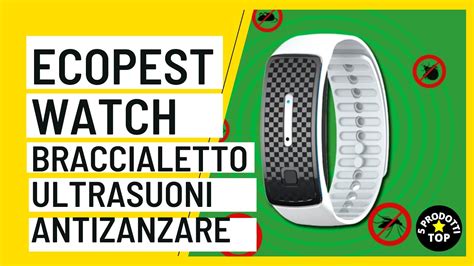 ECOPEST WATCH Ecopest Watch Il Bracciale Repellente Ad Ultrasuoni Per