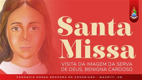 Santa Missa Acolhida Da Imagem De Benigna Cardoso YouTube