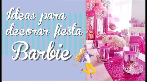 Ideas para fiesta tematica Barbie Decoración de fiestas YouTube