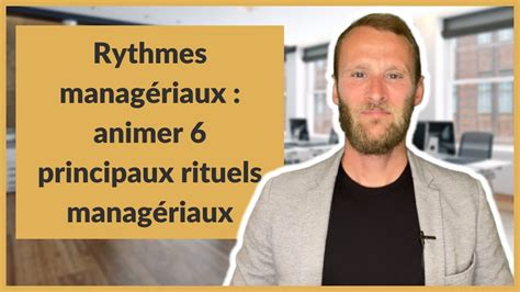 Rythmes Manag Riaux Animer Principaux Rituels Manag Riaux Youtube