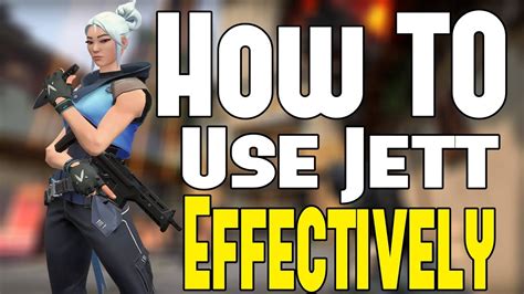 How To Use Jett Effectively In Valorant Valorant Guide Step By Step