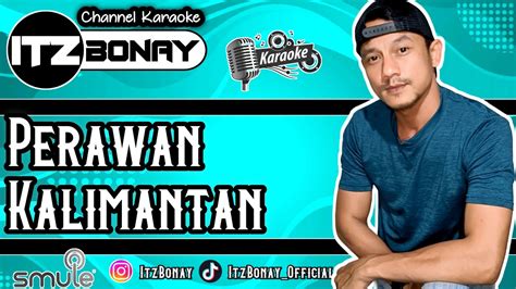 Perawan Kalimantan Karaoke Duet Smule Didi Kempot Tanpa Vocal