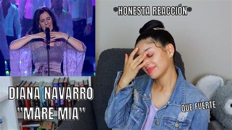 ESCUCHO por PRIMERA VEZ MARE MIA de DIANA NAVARRO REACCIÓN YouTube