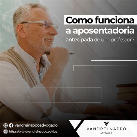 Como Funciona A Aposentadoria Antecipada De Um Professor Vandrei