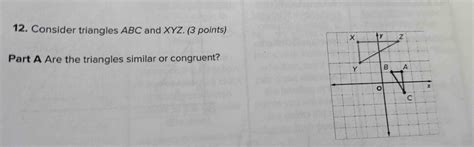 Solved 12 Consider Triangles ABC And XYZ 3 Points Part A Are The