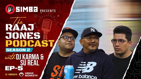 The Raaj Jones Podcast Season Ep Dj Karma Su Real Youtube