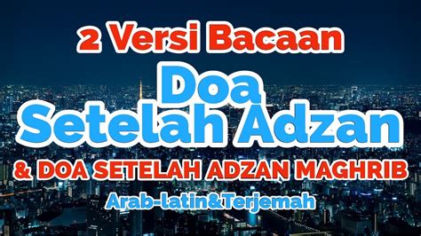 Doa Setelah Adzan Dan Artinya Lengkap Dengan Do A Sesudah Adzan Maghrib