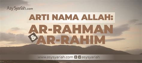 Arti Nama Allah Ar Rahman And Ar Rahim Majalah Islam Asy Syariah