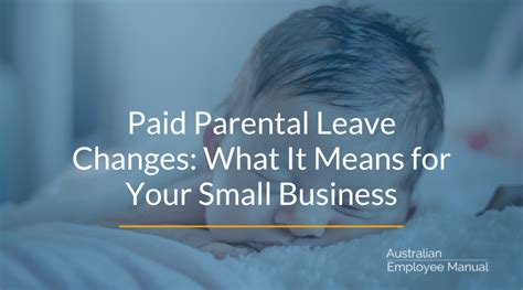 Paid Parental Leave Changes What It Means For Your Small Business