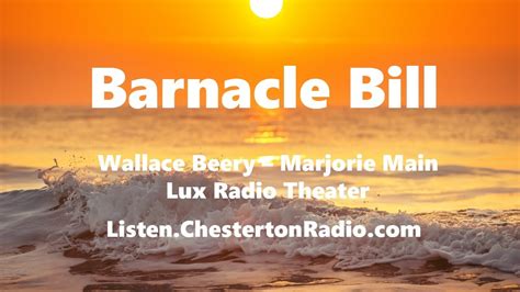 Barnacle Bill Wallace Beery Marjorie Main Lux Radio Theater Youtube