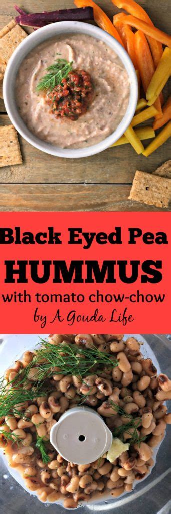 Black Eyed Pea Hummus Recipe With Tomato Chow Chow A Gouda Life