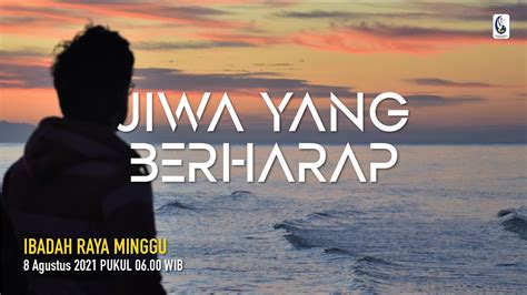 Jiwa Yang Berharap Ibadah Raya Online Agustus Gpdi El