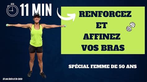 11 min POUR AFFINER ET RENFORCER VOS BRAS AVEC POIDS ET ÉLASTIQUES 50