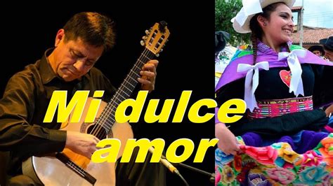 Mi Dulce Amor Huayno Jun N Versi N Picaflor De Los Andes Voz U