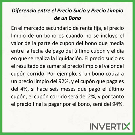 Diferencia Entre El Precio Sucio Y Precio Limpio De Un Bono Invertix