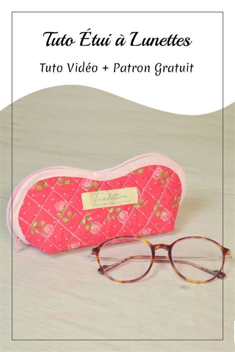 Comment Coudre Un Tui Lunettes En Tissu Patron Gratuit Couture