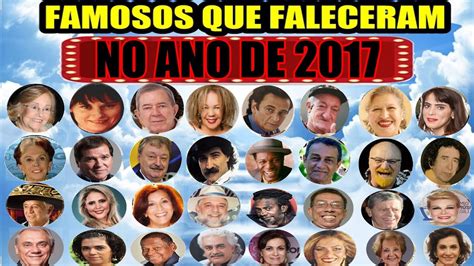 FAMOSOS QUE FALECERAM NO ANO DE 2017 RETROSPECTIVA YouTube