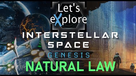 Let S Explore Interstellar Space Genesis Natural Law Episode