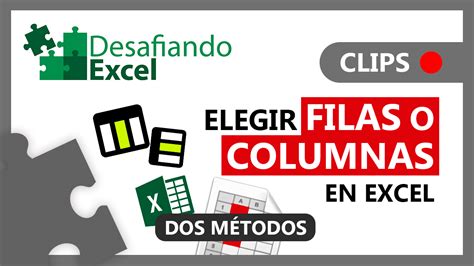 ELEGIR FILAS O COLUMNAS En Excel Desafiando Excel