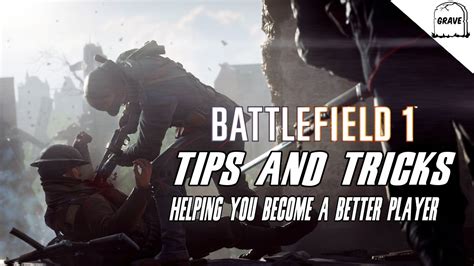 Battlefield 1 Pro Tips And Tricks Helping You Become A Better Player