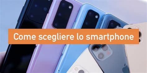 Quale Smartphone Comprare Nel Come Scegliere Gufo