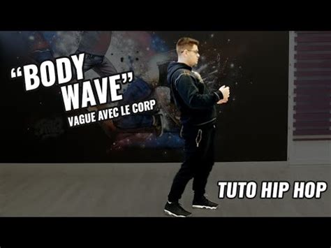 Apprendre Danser Le Hip Hop Body Wave Ou Comment Faire Une Vague