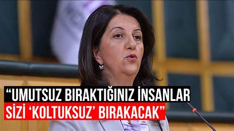 Pervin Buldan dan AKP ye zehir zemberek sözler Haksız kazancın