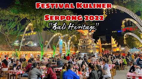 Festival Kuliner Serpong Bali Heritage Youtube