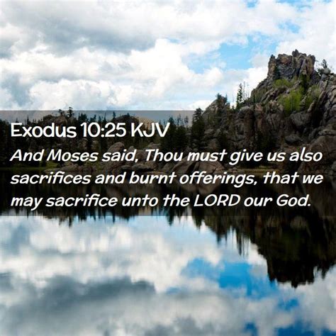 Exodus Kjv And Moses Said Thou Must Give Us Also Sacrifices