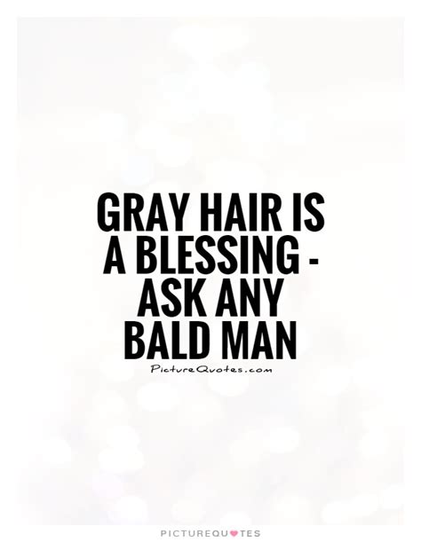 Grey Hair Quotes. QuotesGram