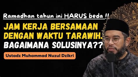 Jam Kerja Waktu Sholat Tarawih Gimana Dong Ustadz Muhammad Nuzul