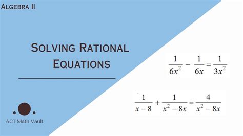 How To Solve Rational Equations Quickly And Simply Act Prep Algebra 2 Youtube