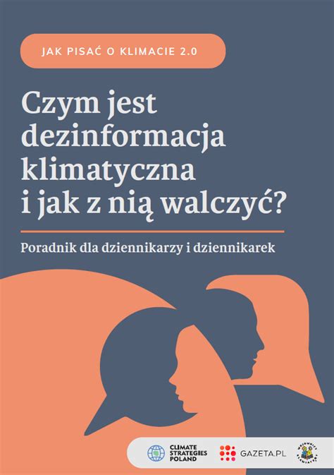 Jak pisać o klimacie 2 0 Czym jest dezinformacja klimatyczna i jak z