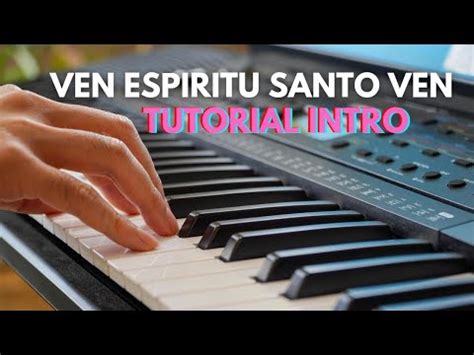 Ven Espiritu Santo Ven Barak Tutorial De Piano Youtube